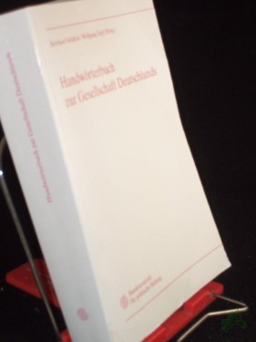 Artikelbild des Artikels “Handwörterbuch zur Gesellschaft Deutschlands / Bernhard Schäfers/Wolfgang Zapf (Hrsg.). Bundeszentrale für Politische Bildung. Red.: Bianca Lehmann/Sabina Misoch “