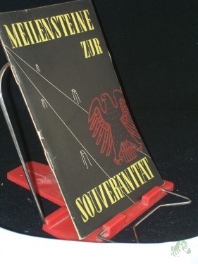 Artikelbild des Artikels “Meilensteine zur Souveränität : Zeittafel über d. Weg d. Bundesrepublik zu Unabhängigkeit u. Freiheit / Hrsg. vom Presse- u. Informationsamt d. Bundesregierung “