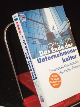 Artikelbild des Artikels “Das Ende der Unternehmenskultur : Innenansichten bundesdeutscher Firmen / Jörg Staute “
