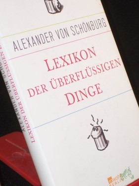 Artikelbild des Artikels “Lexikon der überflüssigen Dinge / Alexander von Schönburg “