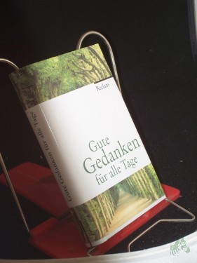 Product image of the product “Gute Gedanken für alle Tage / hrsg. von Evelyne Polt-Heinzl ”
