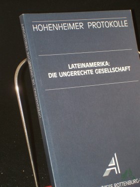 Artikelbild des Artikels “Lateinamerika: die ungerechte Gesellschaft / Akademie der Diözese Rottenburg-Stuttgart. Hrsg. von Manfred Mols und Rainer Öhlschläger “