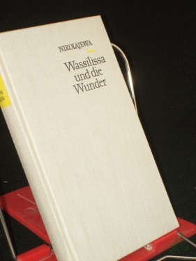 Product image of the product “Wassilissa und die Wunder / Galina Nikolajewa. Aus d. Russ. Dt. von Ellen Zunk. Illustrationen von Bert Heller ”