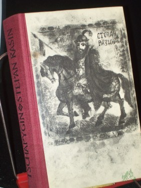 Artikelbild des Artikels “Stepan Rasin : Histor. Roman / A. P. Tschapygin. Der dt. Fassung liegt e. Übers. aus d. Russ. von Paul Reissert zugrunde. Mit e. Nachw. von Alexander Baer “