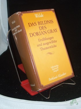 Artikelbild des Artikels “Das Bildnis des Dorian Gray : Erzählungen u. ausgew. Theaterstücke / Oscar Wilde. Aus d. Engl. von Christine Hoeppener u. Alice Seiffert “
