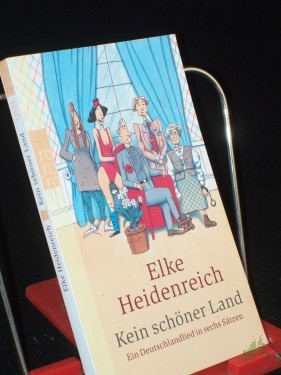 Artikelbild des Artikels “Kein schöner Land : ein Deutschlandlied in sechs Sätzen / Elke Heidenreich. Mit einem Nachw. von Elke Heidenreich und Bernd Schroeder “