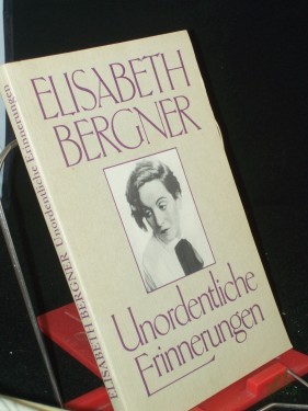 Artikelbild des Artikels “Unordentliche Erinnerungen / Elisabeth Bergner “