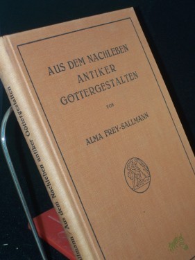 Artikelbild des Artikels “Aus dem Nachleben antiker Göttergestalten : Die antiken Gottheiten in der Bildbeschreibg d. Mittelalters u. d. italien. Frührenaissance “