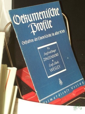 Product image of the product “Ökumenische Profile. Nikolaus Ludwig Graf von Zinzendorf / Siegfried Bayer. John Wesley / Ernst Scholz ”