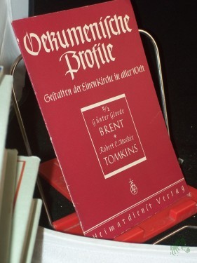 Artikelbild des Artikels “Ökumenische Profile. - Initiatoren der modernen Oekumene. Bischof Brent / Günter Gloede. Oliver Seiten Tomkins / Robert C. Mackie “