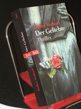 Artikelbild des Artikels “Der Geliebte : Roman ; Thriller / Esther Verhoef. Aus dem Niederländ. von Ilja Braun “