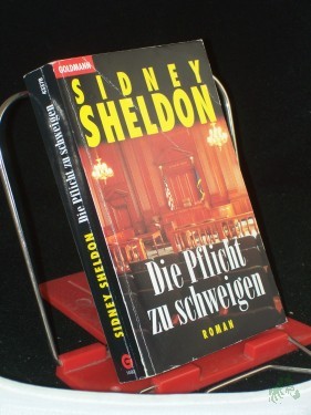 Artikelbild des Artikels “Die Pflicht zu schweigen : Roman / Sidney Sheldon. Aus dem Amerikan. von Gerhard Beckmann “