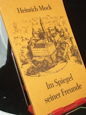 Artikelbild des Artikels “Heinrich Mock : im Spiegel seiner Freunde ; aus Briefen anlässl. d. 70. Geburtstages 1974 u.d. 80. Geburtstages am 31. August 1984 / durchges. u. mit e. Vorw. von Carl-Heinz Kurz “