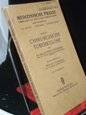 Artikelbild des Artikels “Chirurgische Tuberkulose / Max Flesch-Thebesius. Mit e. Geleitw. von V. Schmieden “