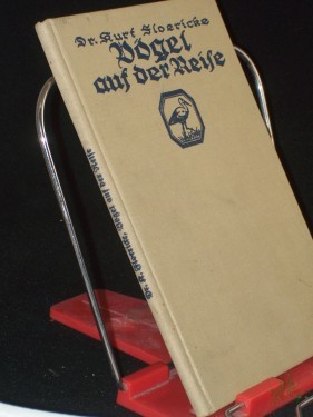 Artikelbild des Artikels “Vögel auf der Reise / Kurt Floericke. Mit 1 farbige Umschlagbild von Kurt Bessiger “
