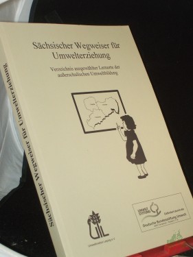 Artikelbild des Artikels “Sächsischer Wegweiser für Umwelterziehung : Verzeichnis ausgewählter Lernorte der ausserschulischen Umweltbildung / Umweltinstitut Leipzig e.V. Red.: Barbara Drabnig ; Barbara Renate Reinhardt “