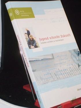 Artikelbild des Artikels “Jugend schreibt Zukunft : Gedanken und Bilder zur Nachhaltigkeit / hrsg. vom Rat für Nachhaltige Entwicklung. Red.: Elisabeth Marie Mars... “