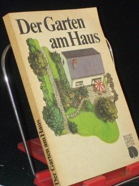 Artikelbild des Artikels “Der Garten am Haus : Gestaltung, Anlage, Pflege / Franz Ehmke “