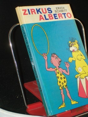 Artikelbild des Artikels “Zirkus Alberto / Erich Schmitt “