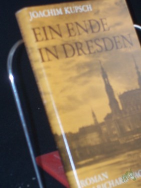 Artikelbild des Artikels “Ein Ende in Dresden : Roman um Richard Wagner / Joachim Kupsch “