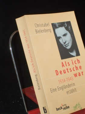 Artikelbild des Artikels “Als ich Deutsche war : 1934 - 1945 ; eine Engländerin erzählt / Christabel Bielenberg. Autoris. dt. Fassung von Christian Spiel “