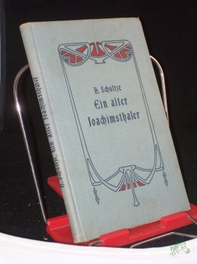 Artikelbild des Artikels “Ein alter Joachimsthaler. Erinnerungen aus der Jugendzeit. “