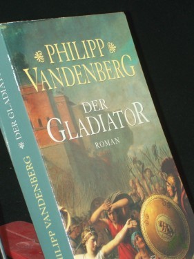 Artikelbild des Artikels “Der Gladiator : Roman / Philipp Vandenberg “