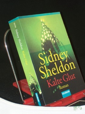 Artikelbild des Artikels “Kalte Glut : Roman / Sidney Sheldon. Aus dem Amerikan. von Götz Pommer “