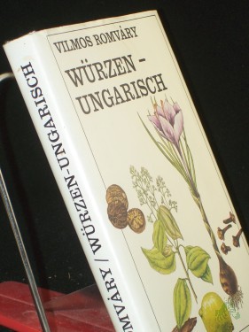 Artikelbild des Artikels “Würzen - ungarisch / Vilmos Romvary. Aus d. Ungar. übertr. von Edith Rédei u. Margot Szepessy. Zeichn.: Klára Karmazsin “