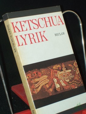 Artikelbild des Artikels “Ketschua-Lyrik : aus d. Span. / nachgedichtet von Juliane Bambula-Diaz. Hrsg. von Mario Razzeto “