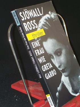 Artikelbild des Artikels “Eine Frau wie Greta Garbo / Maj Sjöwall ; Tomas Ross. Aus dem Schwed. von Eckehard Schultz “