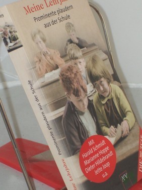 Product image of the product “Meine Lehrjahre : Prominente plaudern aus der Schule / hrsg. von Dorothée Stöbener ”