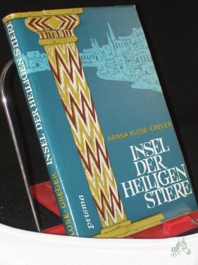 Artikelbild des Artikels “Insel der heiligen Stiere : Kulturgeschichtl. Roman / Hanna Klose-Greger. Mit Illustrationen von Günter Blochberger “