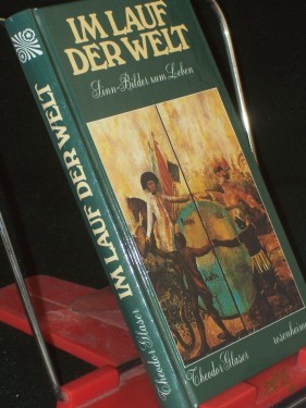 Artikelbild des Artikels “Im Lauf der Welt : Sinn-Bilder zum Leben / Theodor Glaser “