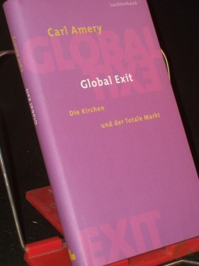 Artikelbild des Artikels “Global exit : die Kirchen und der totale Markt / Carl Amery “