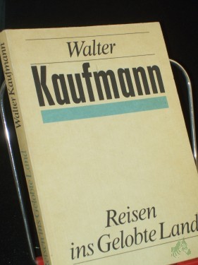Artikelbild des Artikels “Reisen ins gelobte Land / Walter Kaufmann “