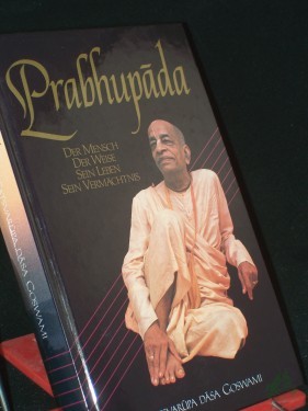 Product image of the product “Prabhupada : d. Mensch, d. Weise, sein Leben, sein Vermächtnis ; e. Biographie / von Satsvar?pa d?sa Goswami. Übers. aus d. Engl.: A?oka-kum?ra d?sa (Olaf Gilsdorf) ”