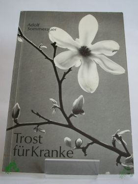 Artikelbild des Artikels “Trost für Kranke / Adolf Sommerauer “