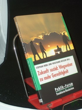 Product image of the product “Zukunft sozial: Wegweiser zu mehr Gerechtigkeit / Stephan Hebel und Wolfgang Kessler ”