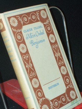 Artikelbild des Artikels “Mein Onkel Benjamin / Claude Tillier. Übers.: Josef Hofmiller. Eingel.: Ludwig Pfau “