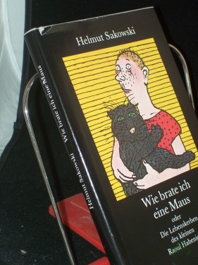 Artikelbild des Artikels “Wie brate ich eine Maus oder die Lebenskerben des kleinen Raoul Habenicht : Erzählung / Helmut Sakowski “