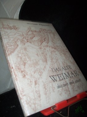 Artikelbild des Artikels “Das alte Weimar : skizziert u. zitiert / Alfred Pretzsch ; Wolfgang Hecht. Mit 76 Zeichn. von Alfred Pretzsch “