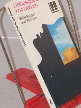 Artikelbild des Artikels “Liebesgeschichte mit Datum : Erzählungen aus Portugal / aus d. Portug. übers. von Andreas Klotsch... “