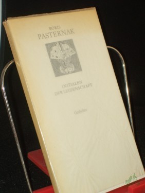 Artikelbild des Artikels “Initialen der Leidenschaft : Gedichte / Boris Pasternak. Hrsg. von Edel Mirowa-Florin. Nachgedichtet von Günther Deicke. Die dt. Fassung d. Gedichte Nicht berühren, Geliebte - du Abgrund!, Ein Geheimnis stammt von Johannes Bobrowski “