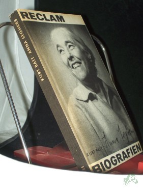 Artikelbild des Artikels “Anna Seghers : Versuch über Entwicklung u. Werke / Kurt Batt “