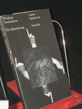 Product image of the product “Die Abrechnung / Wladimir Tendrjakow. Aus d. Russ. von Erich Ahrndt ”