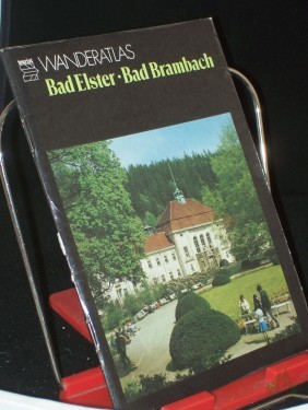 Artikelbild des Artikels “Bad Elster, Bad Brambach : Mühlhausen, Sohl, Raun, Schönberg / Heinrich Wagner “