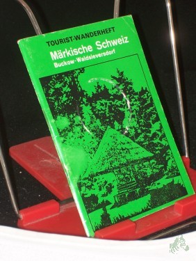 Artikelbild des Artikels “Märkische Schweiz : Buckow, Waldsieversdorf, Bollersdorf / Hrsg.: Zweckverb. Erholungswesen Märk. Schweiz in Zusammenarbeit mit d. Natur- u. Heimatfreunden d. Kulturbundes d. DDR. Autorenkollektiv “