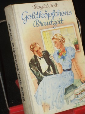 Artikelbild des Artikels “Goldköpfchens Brautzeit : Erzählg f. junge Mädchen / Magda Trott. Mit Bildern v. Lotte Oldenburg-Wittig “