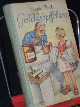 Artikelbild des Artikels “Goldköpfchen : Erzählg f. junge Mädchen / Magda Trott. Mit Bildern v. Lotte Oldenburg-Wittig “